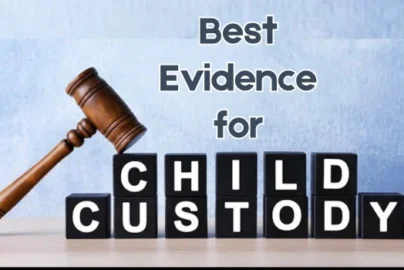 Best Evidence for Child Custody Cases